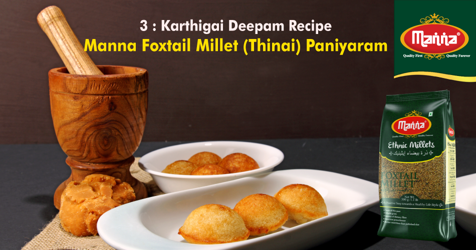 Karthigai Deepam Recipe 3: Manna Foxtail Millets (Thinai) paniyaram – Manna Foods