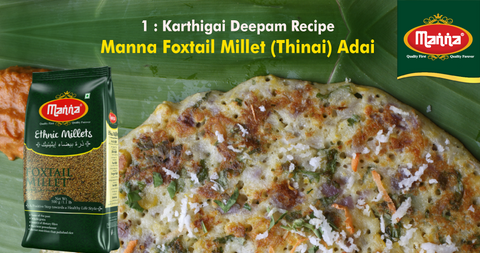 Karthigai Deepam Recipe 1: Manna Foxtail Millets (Thinai) Adai